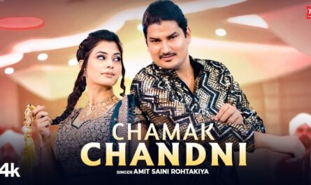 Chamak Chandni Lyrics - Amit Saini Rohtakiya