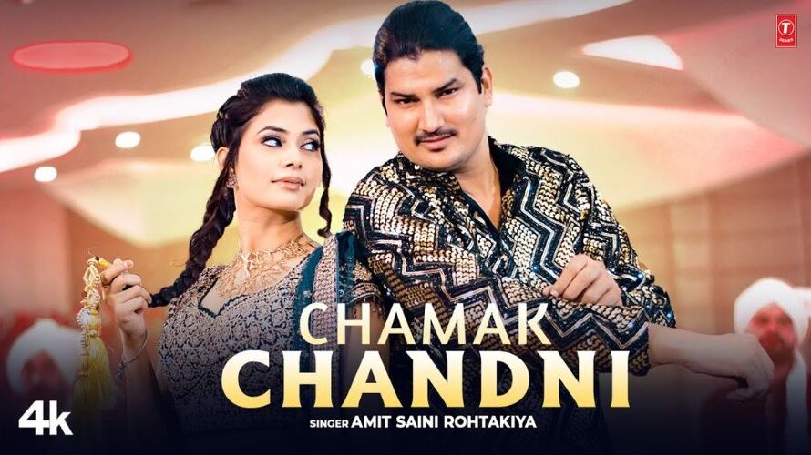 Chamak Chandni Lyrics – Amit Saini Rohtakiya