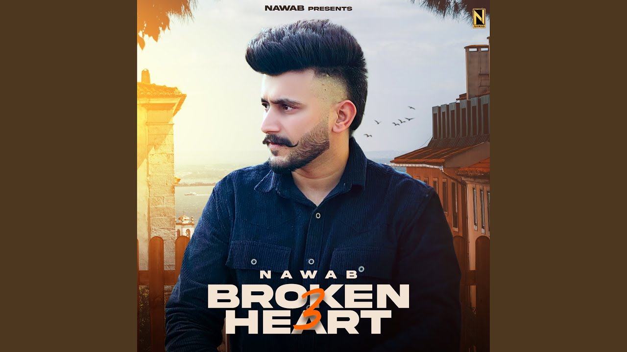 Broken Heart 3 Lyrics - Nawab