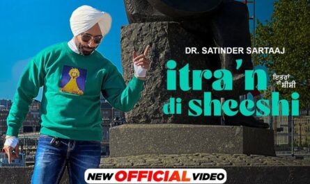 Itra'n Di Sheeshi Lyrics - Satinder Sartaaj