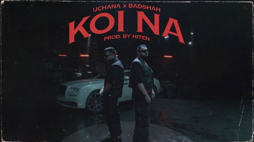 Koi Na Lyrics – Badshah & Uchana Amit