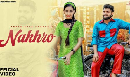 Nakhro Lyrics - Khasa Aala Chahar
