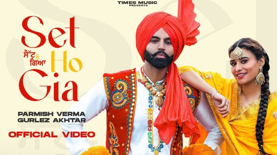 Set Ho Gia Lyrics – Parmish Verma