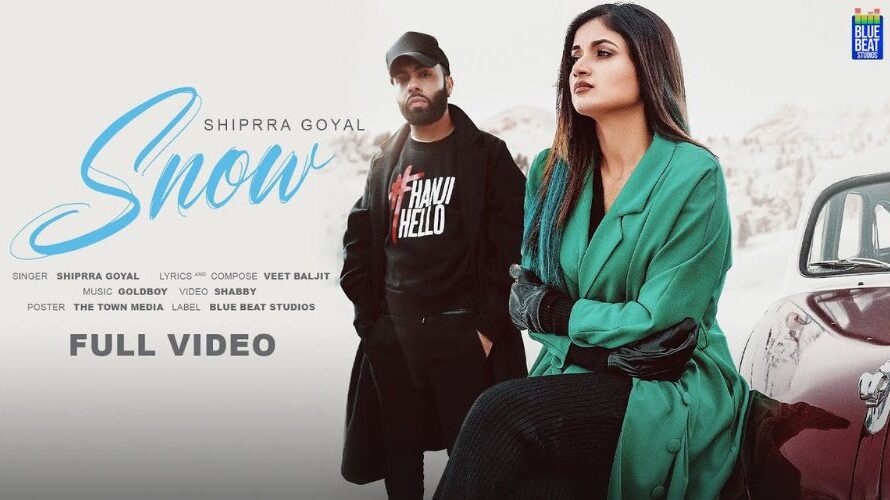 Snow Lyrics – Shipra Goyal