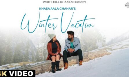Winter Vacation Lyrics - Khasa Aala Chahar