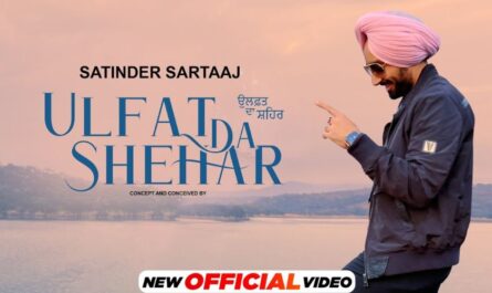 Ulfat Da Shehar Lyrics - Satinder Sartaaj