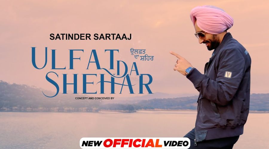 Ulfat Da Shehar Lyrics - Satinder Sartaaj