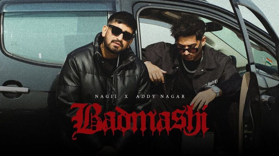 Badmashi Lyrics – Addy Nagar & Nagii