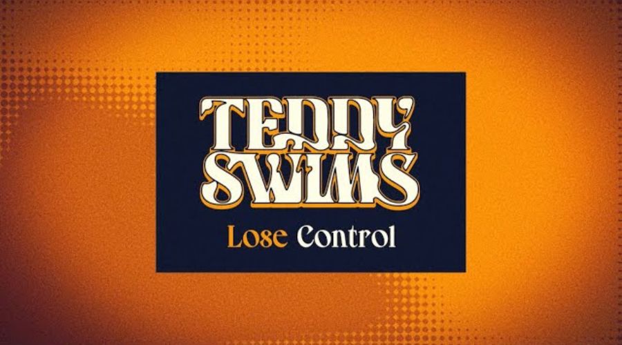 Lose Control Lyrics - Teddy Swims