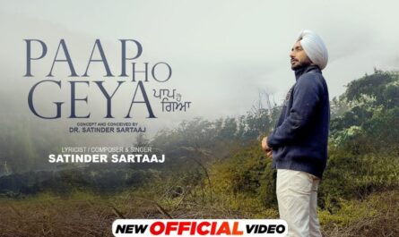 Paap Ho Geya Lyrics - Satinder Sartaaj