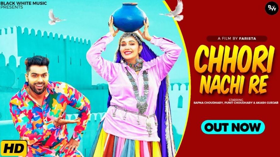 Chhori Nachi Re Lyrics – Sapna Choudhary