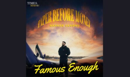Famous Enough Lyrics - Navaan Sandhu