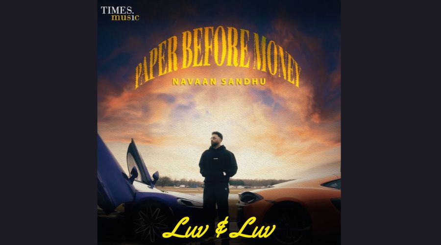 Luv & Luv Lyrics - Navaan Sandhu