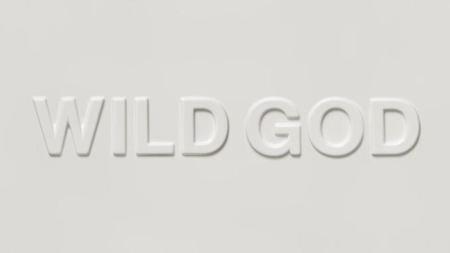 Wild God Lyrics – Nick Cave & The Bad Seeds