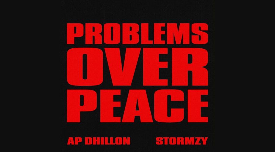 Problems Over Peace Lyrics - AP Dhillon & Stormzy
